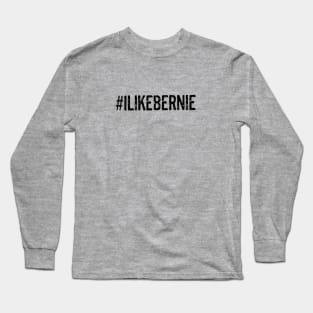 #ILikeBernie Long Sleeve T-Shirt